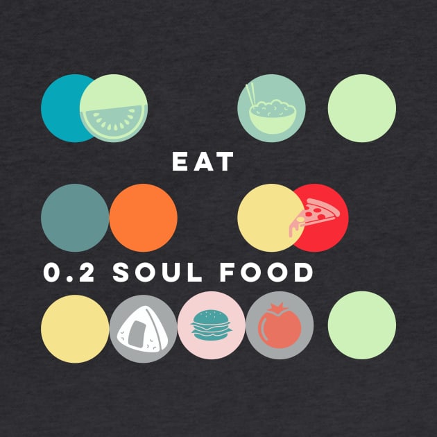 Eat Soul Food by Beni-Shoga-Ink